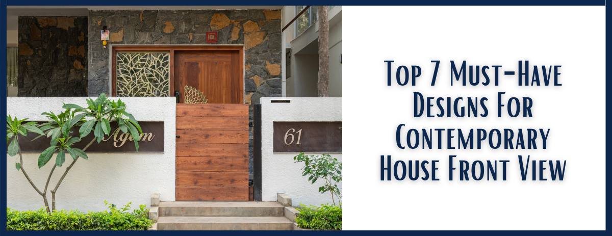 Top 7 Must-Have Designs For Contemporary House Front View