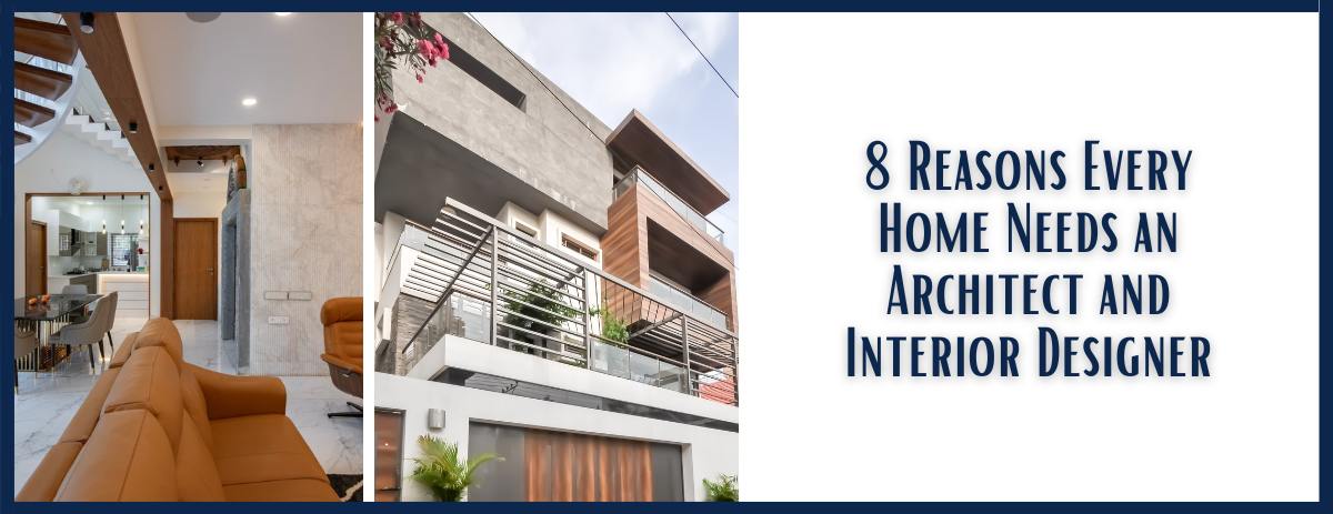 8 Reasons Every Home Needs an Architect and Interior Designer