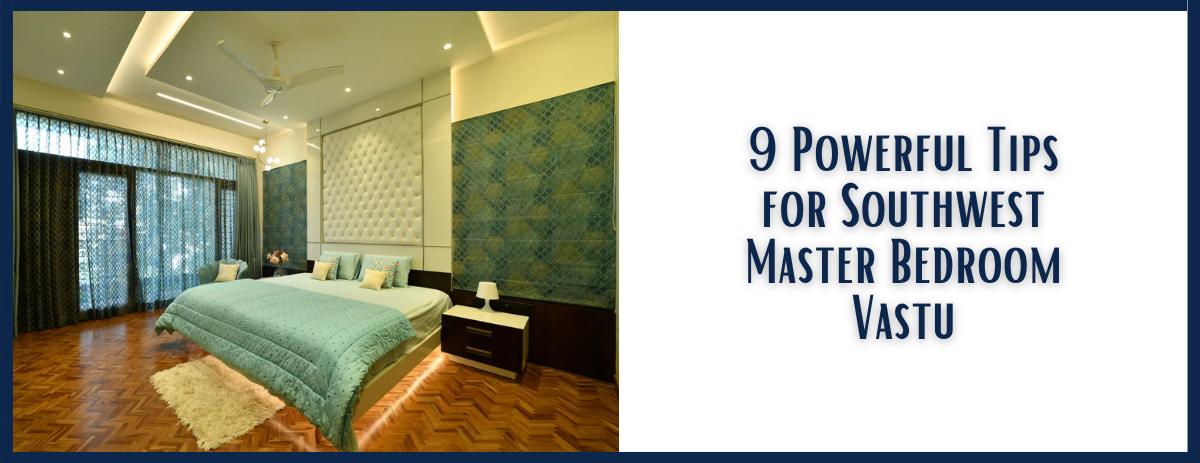 Tips for Southwest Master Bedroom Vastu